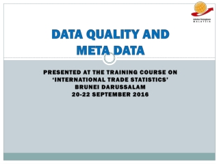 DATA QUALITY AND META DATA PRESENTED AT THE TRAINING COURSE ON ‘INTERNATIONAL TRADE STATISTICS’
