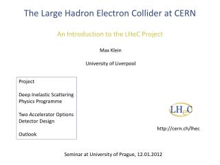 The Large Hadron Electron Collider at CERN A n I ntroduction to the LHeC Project