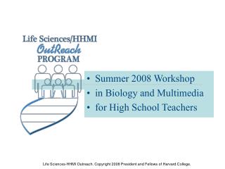 Summer 2008 Workshop in Biology and Multimedia for High School Teachers