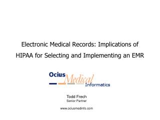 Electronic Medical Records: Implications of HIPAA for Selecting and Implementing an EMR