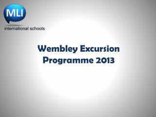 Wembley Excursion Programme 2013