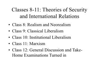 Classes 8-11: Theories of Security and International Relations