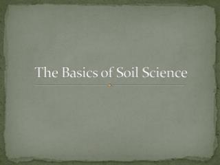 The Basics of Soil Science