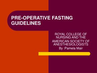 PRE-OPERATIVE FASTING GUIDELINES