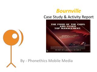 Bournville Case Study & Activity Report
