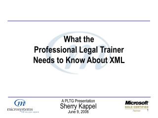What the Professional Legal Trainer Needs to Know About XML