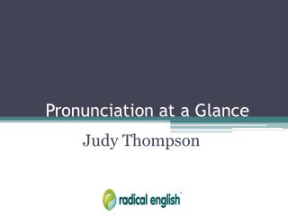 Pronunciation at a Glance