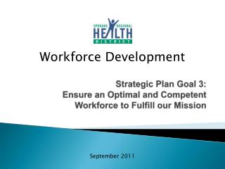 Strategic Plan Goal 3: Ensure an Optimal and Competent Workforce to Fulfill our Mission