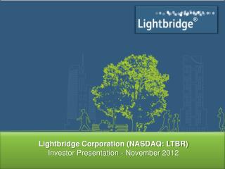 Lightbridge Corporation (NASDAQ: LTBR) Investor Presentation - November 2012