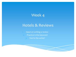 Week 4 Hotels & Reviews