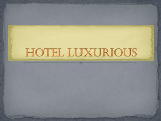 Hotel Luxurious