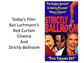 Today’s Film: Baz Lurhmann’s Red Curtain Cinema And Strictly Ballroom