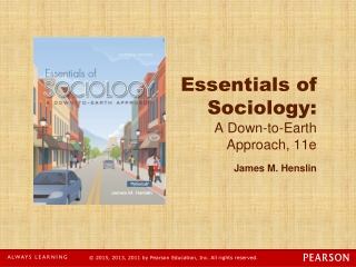 Essentials of Sociology: A Down-to-Earth Approach, 11e James M. Henslin
