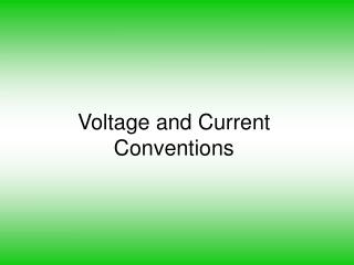 Voltage and Current Conventions