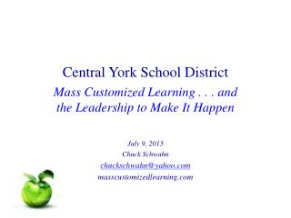 Central York School District Mass Customized Learning . . . and the Leadership to Make It Happen