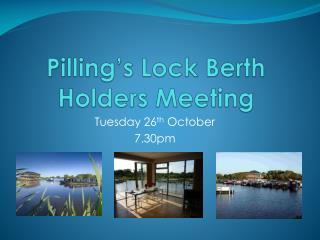 Pilling’s Lock Berth Holders Meeting