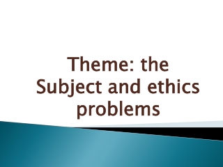 Theme: the Subject and ethics problems