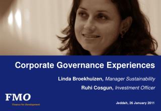 Corporate Governance Experiences Linda Broekhuizen, Manager Sustainability Ruhi Cosgun , Investment Officer