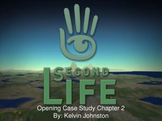 Opening Case Study Chapter 2 By: Kelvin Johnston