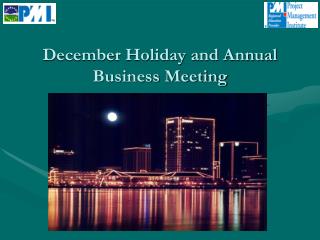 December Holiday and Annual Business Meeting