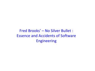 Fred Brooks’ – No Silver Bullet : Essence and Accidents of Software Engineering