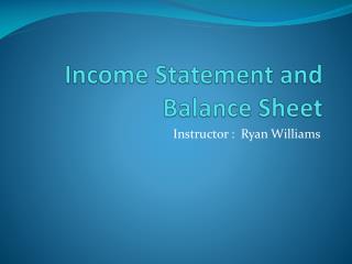 Income Statement and Balance Sheet