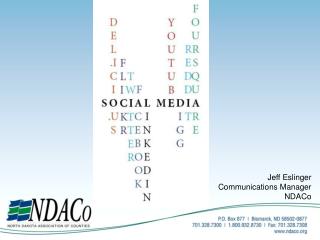 Jeff Eslinger Communications Manager NDACo