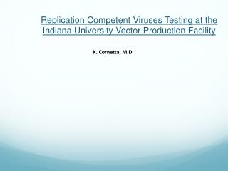 Replication Competent Viruses Testing at the Indiana University Vector Production Facility
