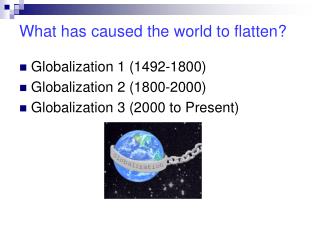 What has caused the world to flatten?