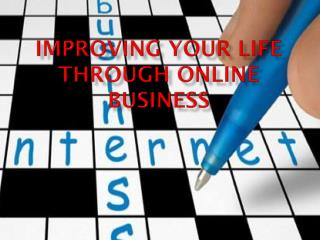 Improving your life through online business