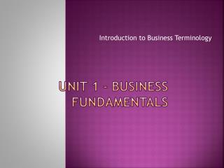 Unit 1 - Business Fundamentals