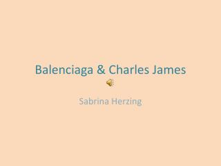 Balenciaga & Charles James