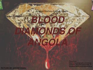 BLOOD DIAMONDS OF ANGOLA