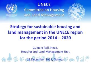 S trategy for sustainable housing and land management in the UNECE region for the period 2014 – 2020