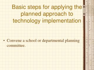 Basic steps for applying the planned approach to technology implementation