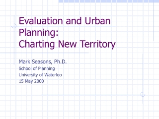 Evaluation and Urban Planning: Charting New Territory