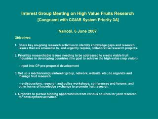 Interest Group Meeting on High Value Fruits Research [Congruent with CGIAR System Priority 3A] Nairobi, 6 June 2007