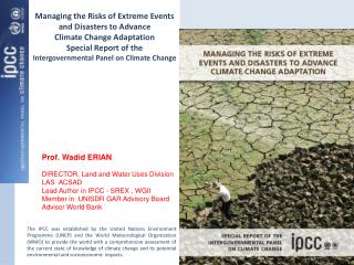 Managing the Risks of Extreme Events and Disasters to Advance Climate Change Adaptation Special Report of the Intergover