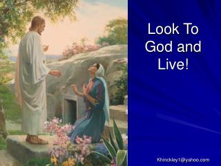 Look To God and Live!