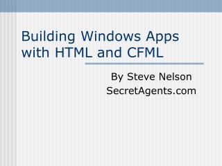 Building Windows Apps with HTML and CFML