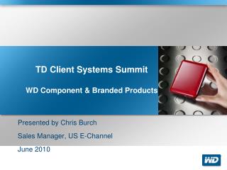 TD Client Systems Summit WD Component & Branded Products