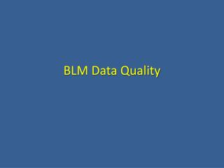 BLM Data Quality