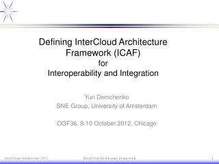 Defining InterCloud Architecture Framework (ICAF) for Interoperability and Integration