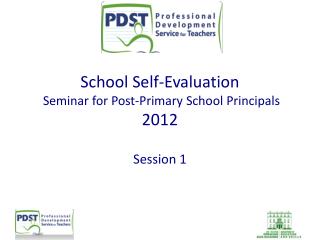 School Self-Evaluation Seminar for Post-Primary School Principals 2012