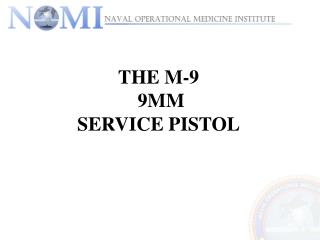 THE M-9 9MM SERVICE PISTOL
