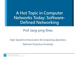 A Hot Topic in Computer Networks Today: Software- Defined Networking