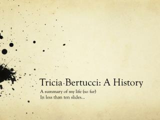 Tricia Bertucci : A History