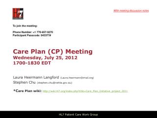 Care Plan (CP) Meeting Wednesday, July 25, 2012 1700-1830 EDT