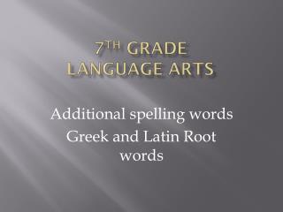 7 th grade Language Arts