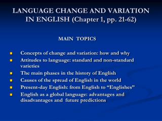 LANGUAGE CHANGE AND VARIATION IN ENGLISH (Chapter 1, pp. 21-62)